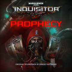 Warhammer 40,000: Inquisitor - Martyr Prophecy (Original Soundtrack)