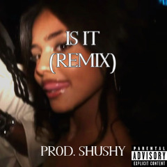 TYLA - IS IT ( PROD. SHUSHY REMIX)