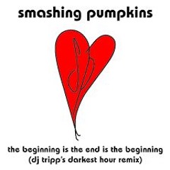 The Smashing Pumpkins  - The Beginning is the End is the Beginning (DJ Tripp's Darkest Hour Remix)