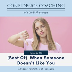 Ep. 177 (Best of) When Someone Doesn't Like Me
