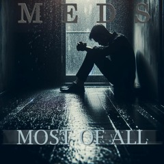 Most Of All - MEDS
