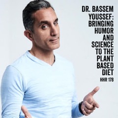 Dr. Bassem Youssef: Bringing Humor and Science to the Plant Based Diet