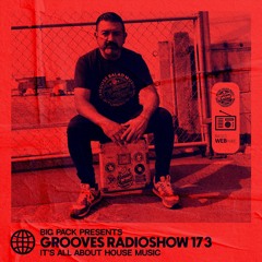 Big Pack presents Grooves Radioshow 173