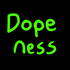 Dopeness