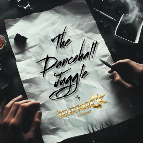 The Dancehall Juggle || Selector CK