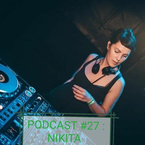 Podcast #27 : NIKITA (Techno)