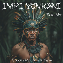 Impi Yenkani ( Zulu Mix )