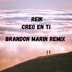 Reik - Creo En Ti (Brandon Marin Remix)