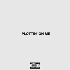 Plottin On Me (Prod By. AngelLaCiencia Beats)