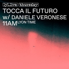 Tocca il Futuro w/ Daniele Veronese - LYL Radio - 16th Jan 2025