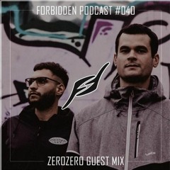 Forbidden Frequencies - Forbidden Podcast #040 - ZeroZero Guest Mix