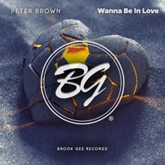 Peter Brown - Wanna Be In Love [OUT 7th JUNE]