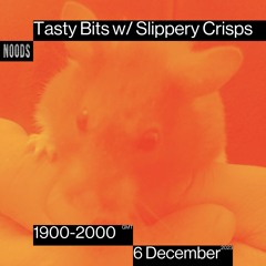 Tasty Bits w/ Slippery Crisps 06.12.23