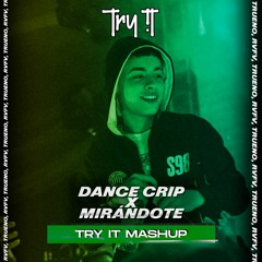 Dance Crip X Mirandote (TRY IT MASHUP) - FREE DOWNLOAD
