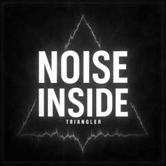 Noise Inside