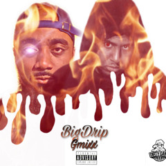“Big Drip” #DirtyMix