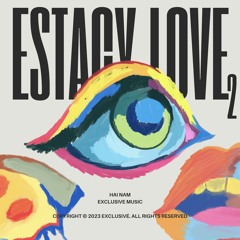 Estacy Love 2 - Exclusive Music - Hai Nam Mix
