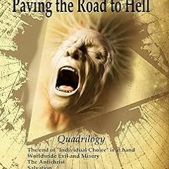 The 13 Satanic Bloodlines - Paving the Road to Hell (QUADRILOGY): 4 BOOKS IN 1 VOLUME: The End