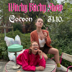 Witchy Bitchy Show @ Cocoon