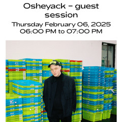 Osheyack for Dublab 2/6/2025