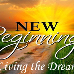 New Beginnings - Living the Dream