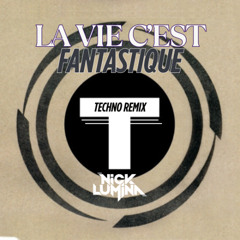 LA VIE C'EST FANTASTIQUE -NICKLUMINA Remix [FREE DL]