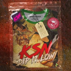 KSN - Dip It Low (Original Mix)