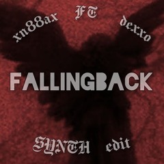 Xn88ax Ft. Dexxo - FALLINGBACK ( S¥NTH Edit )
