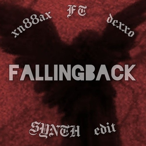 Xn88ax Ft. Dexxo - FALLINGBACK ( S¥NTH Edit )