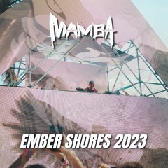 MAMBA @ EMBER SHORES 2023