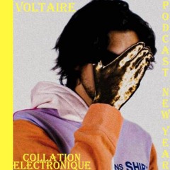 Voltaire / Collation Electronique Podcast Spécial New Year (Continuous Mix)