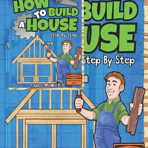 Stream _PDF_ How To Build A House: Step By Step Paper Model Kit | For ...