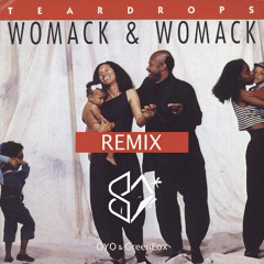 Teardrops - Womack & Womack // OYO & GreenFox REMIX //