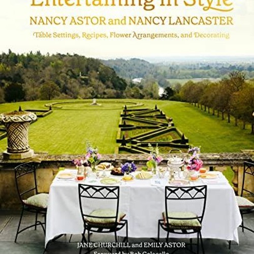 ( PlG ) Entertaining in Style: Nancy Astor and Nancy Lancaster: Table Settings, Recipes, Flower Arra