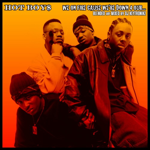 Hot Boy$ - We On Fire Cause We're Down 4 Our...