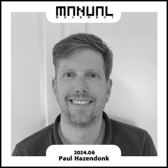 Manual Movement June 2024: Paul Hazendonk