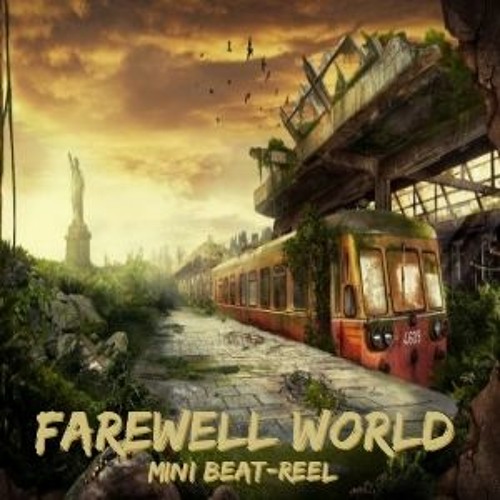 Farewell World (Mini Beat Reel)