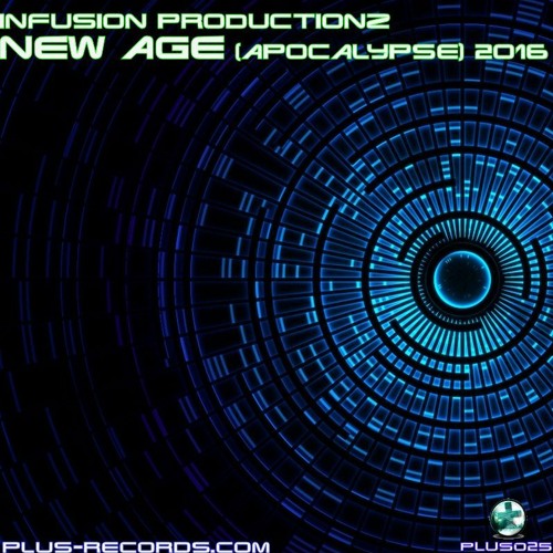 Infusion Productionz - New Age (Apocalypse) 2016 *OUT NOW*