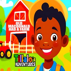 Old MacDonald Had A Farm | Tillalo's Adventures | Kids Songs / Nursery Rhymes / Children Songs