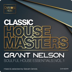 Classic House Masters | Grant Nelson (Soulful House Essentials | Vol. 1)