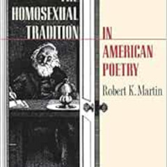 [READ] EBOOK 💘 Homosexual Tradition in American Poetry by Robert K. Martin EBOOK EPU