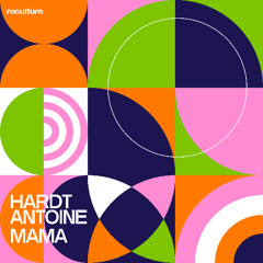 Premiere: Hardt Antoine - MAMA [Reculture]