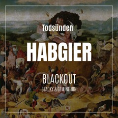 Black Out aka Blacky & Geminition - Habgier