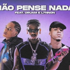 PL Quest Ft. Oruam E L7NNON - NÃO PENSE NADA (prod. Ajaxx)