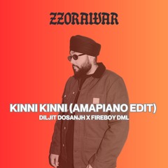 KINNI KINNI [ZZORAWAR Amapiano Edit] - DILJIT DOSANJH X FIREBOY DML