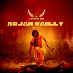 ARJAN VAILLY - BHUPINDER BABBAL - ANIMAL - DJ LISHKARA -