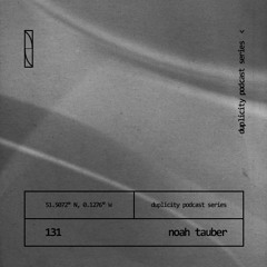 Duplicity 131 | Noah Tauber