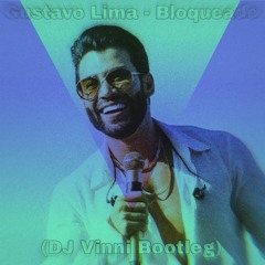 Gustavo Lima - Bloqueado (DJ Vinni Bootleg)
