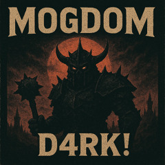 D4RK! - MOGDOM