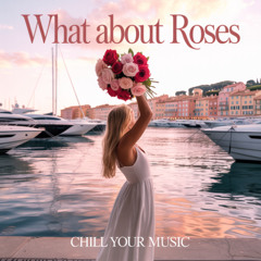 What About Roses